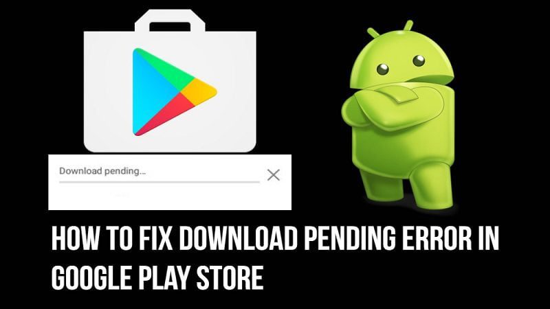 How to solve the problem “Download Pending” in the Play Store?