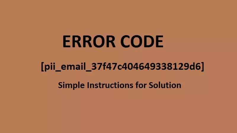 [pii_email_37f47c404649338129d6] Error Solved