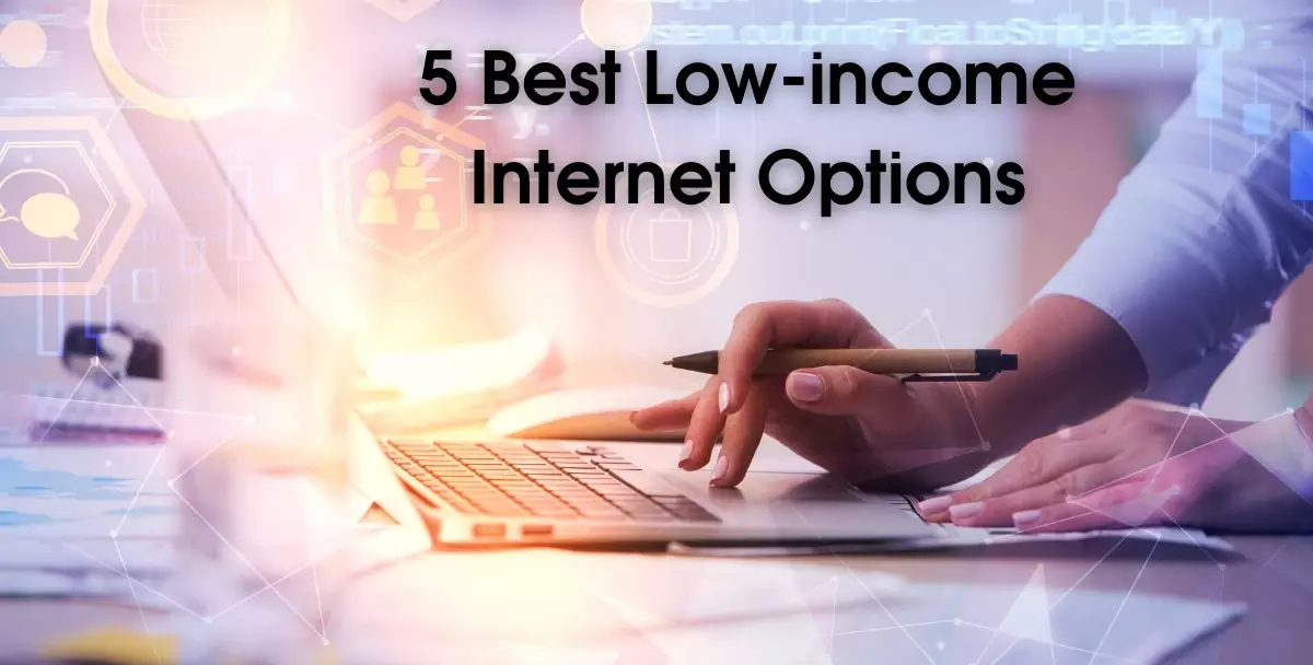 5 Best Low-income Internet Options