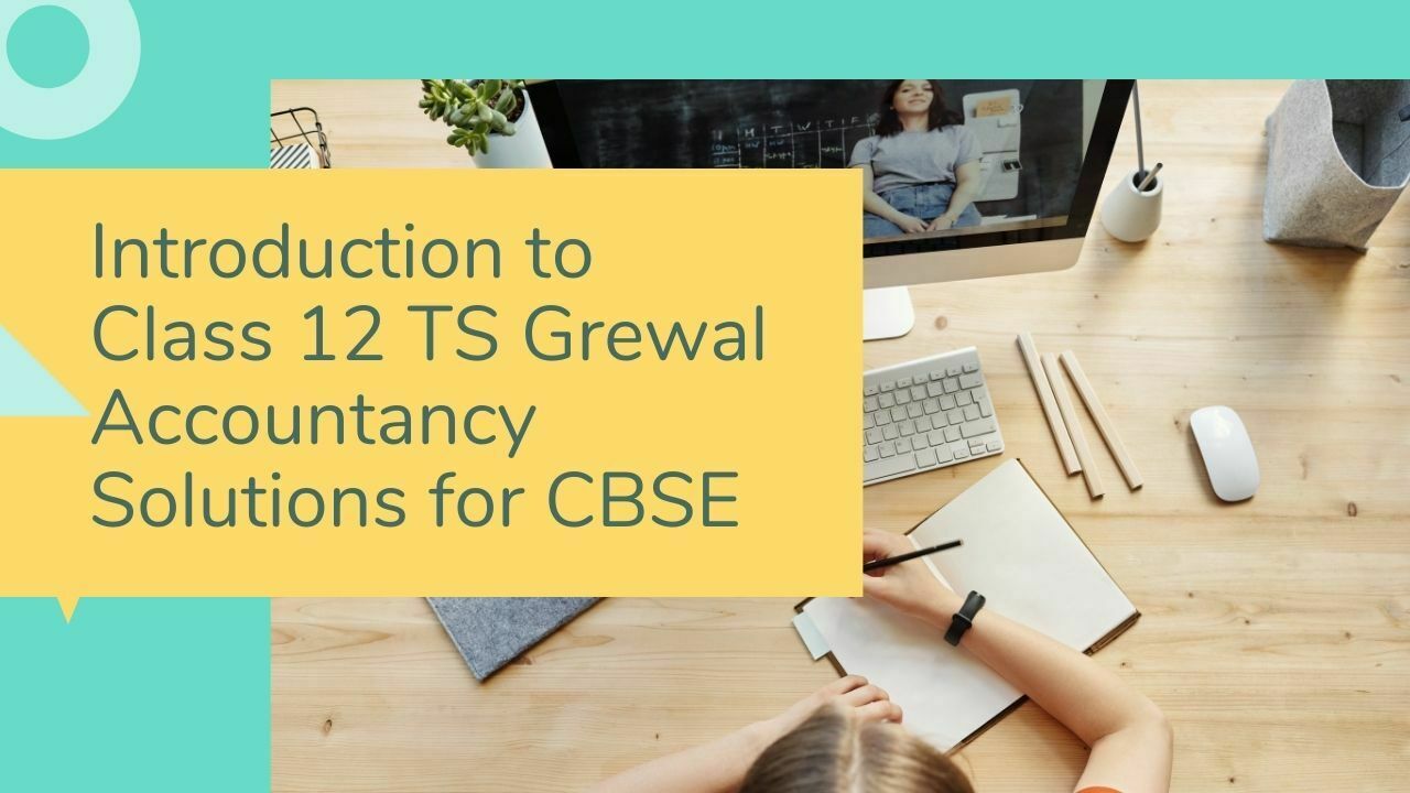 Introduction to Class 12 TS Grewal Accountancy Solutions for CBSE