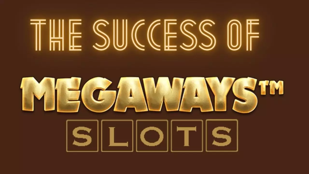 The success of Megaways Slots