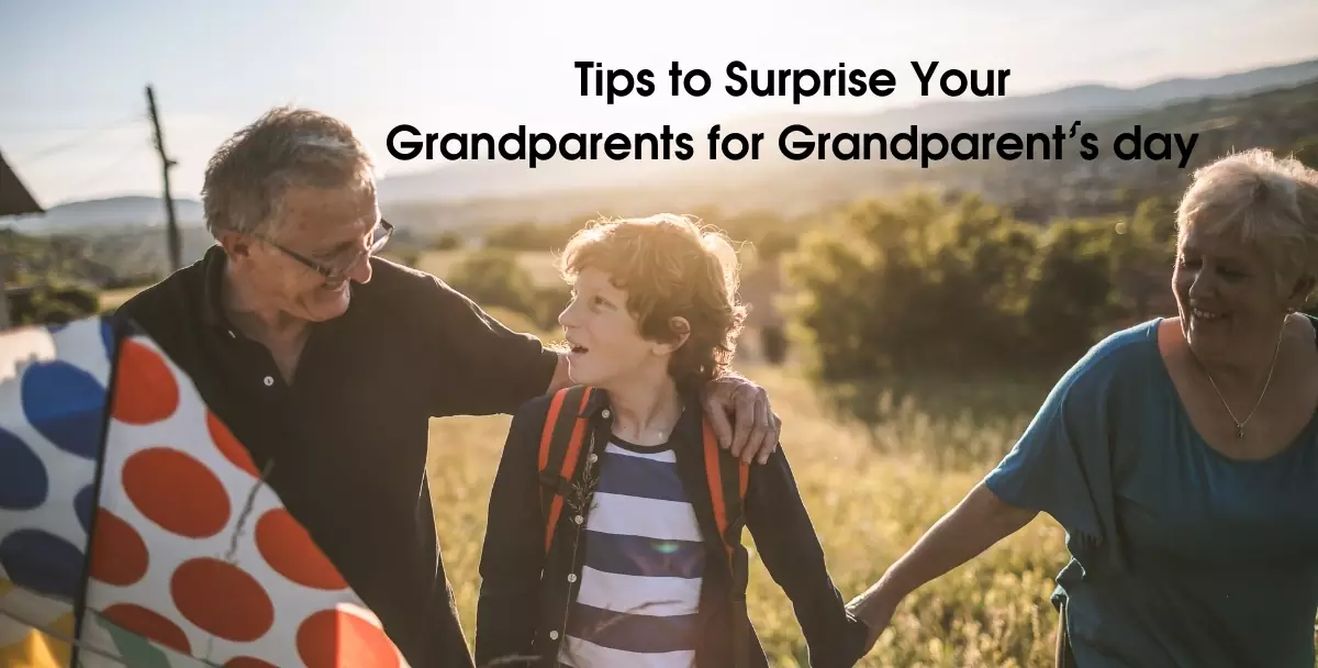 Tips to Surprise Your Grandparents for Grandparent’s day