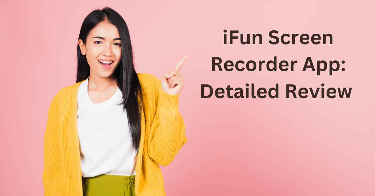 iFun Screen Recorder App: Detailed Review
