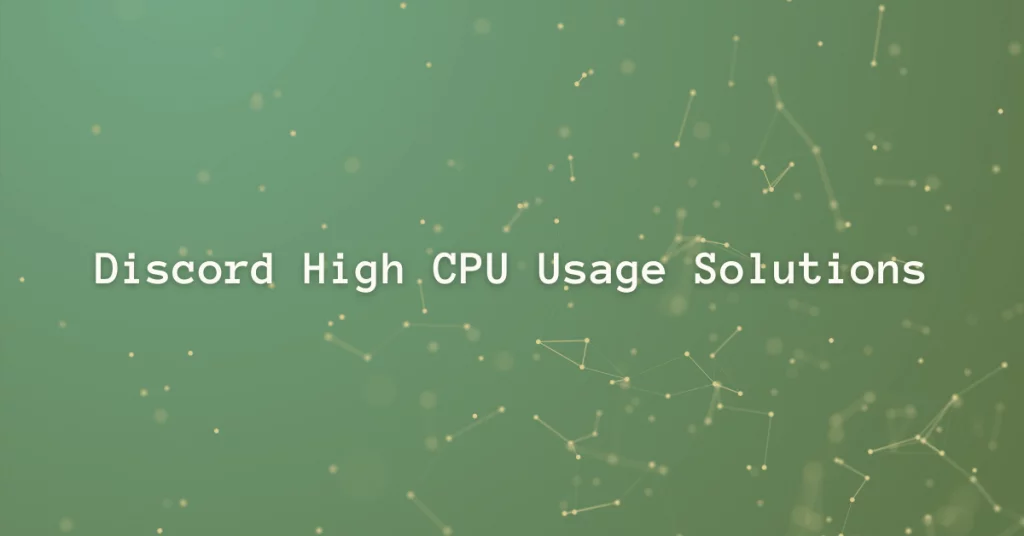 Discord High CPU Usage solutions