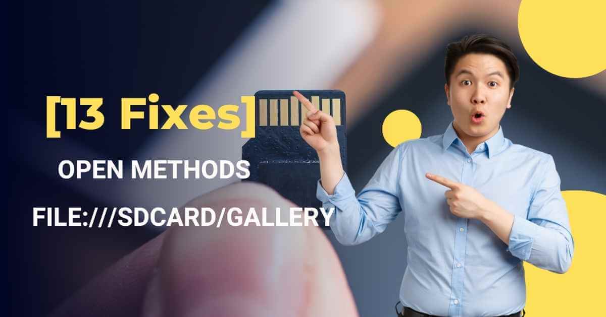 [13 Fixes] File:///sdcard/gallery – Open Methods File Not Showing?