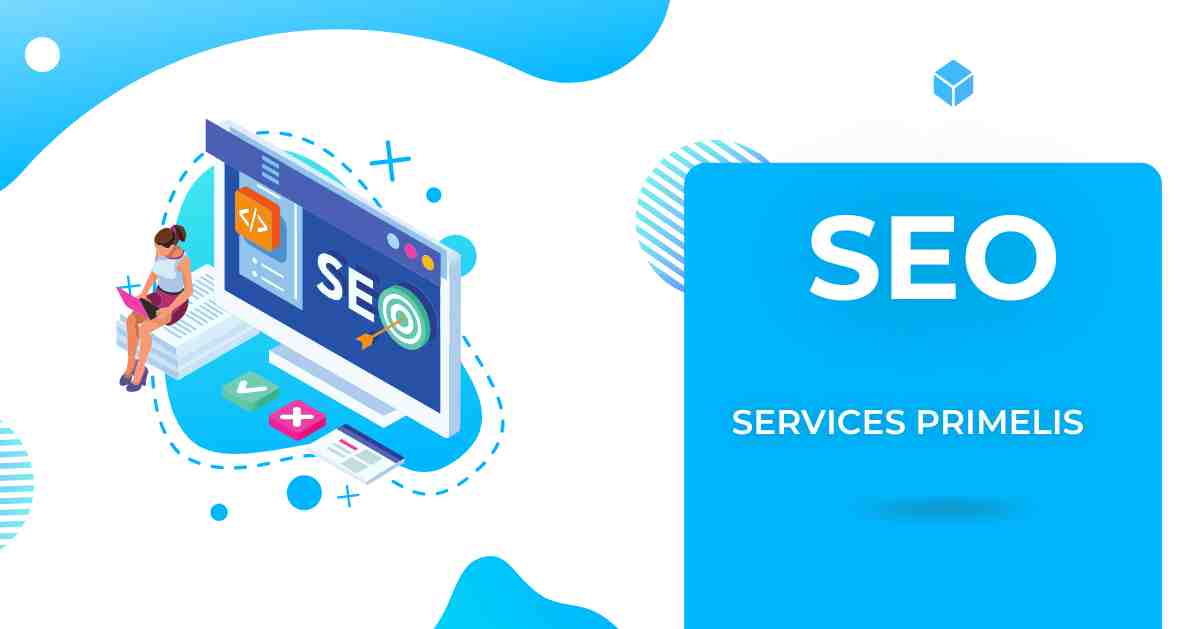 All About Primelis’ SEO Services – Your Complete Guide