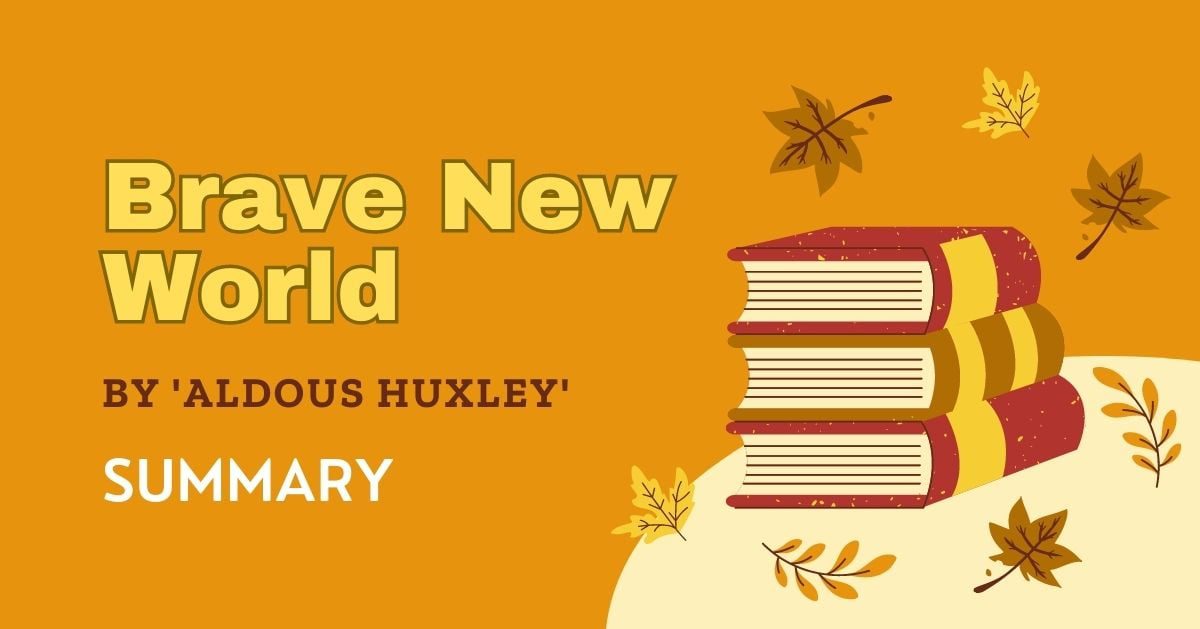 Brave New World by Aldous Huxley: Summary 