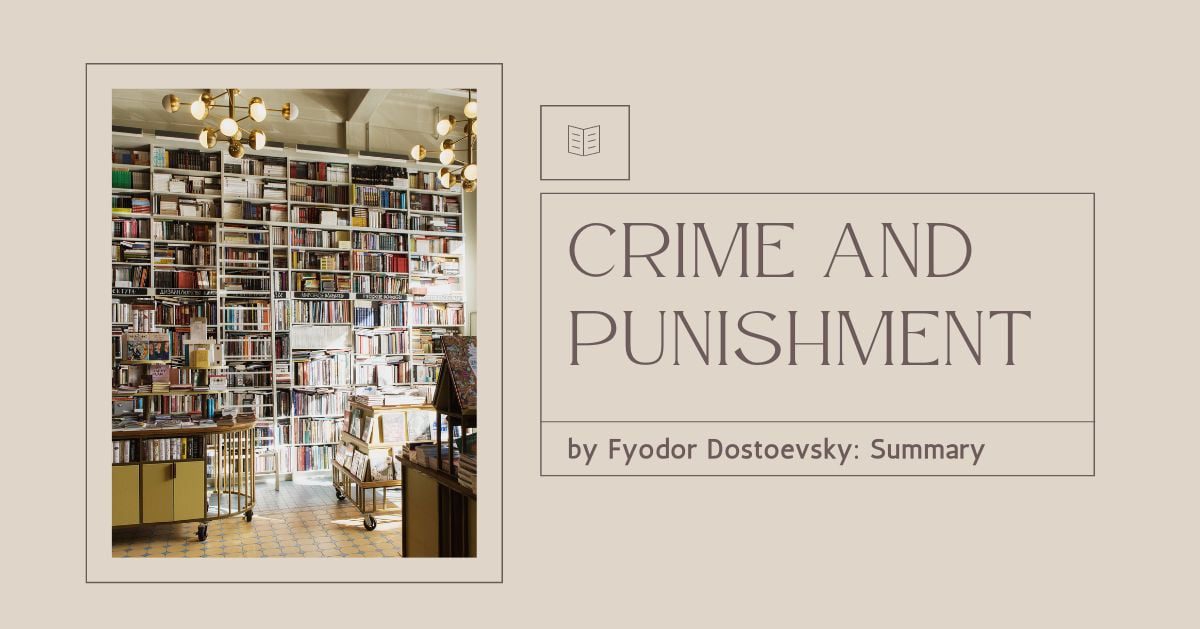 Crime and Punishment by Fyodor Dostoevsky: Summary