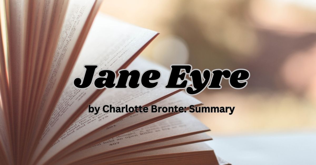Jane Eyre by Charlotte Bronte: Summary