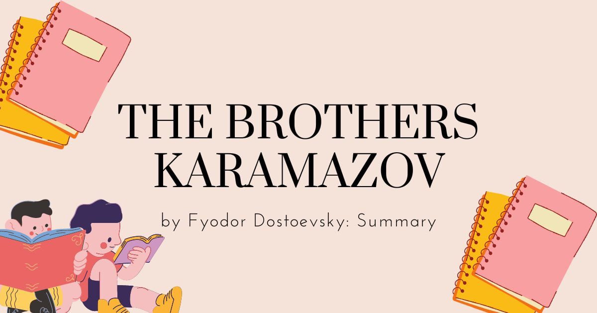 The Brothers Karamazov by Fyodor Dostoevsky: Summary