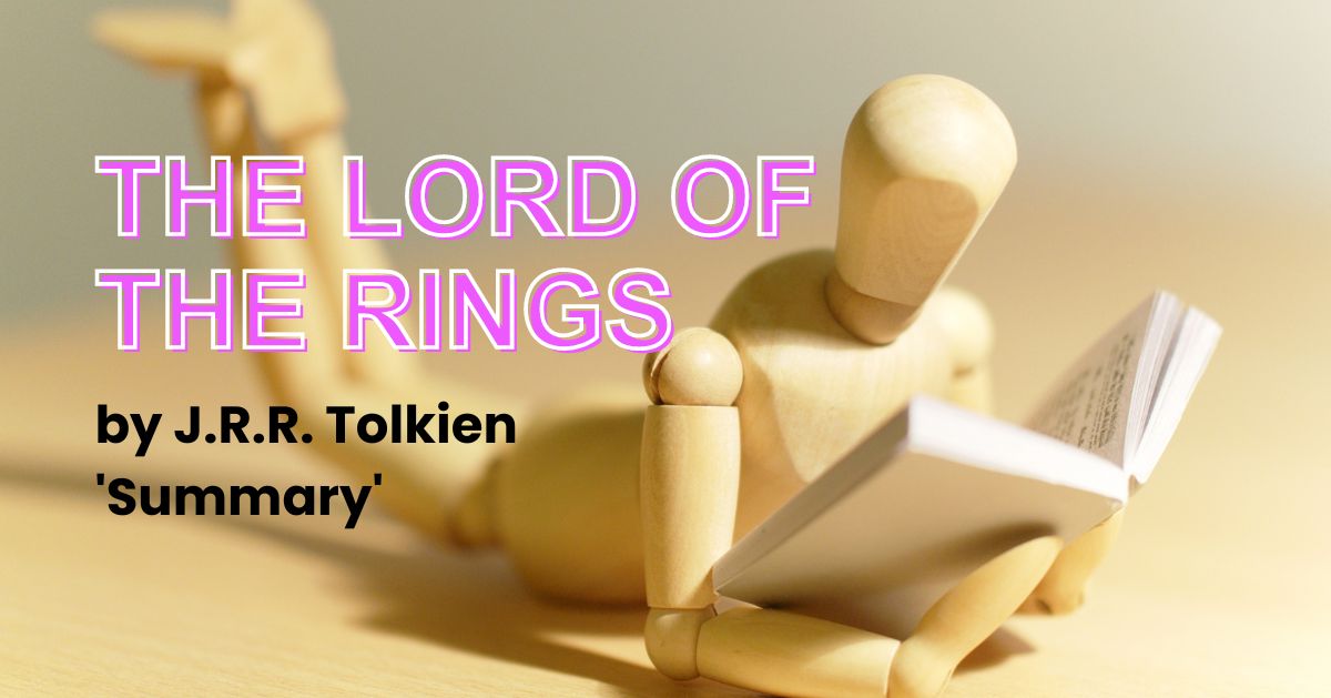 The Lord of the Rings by J.R.R. Tolkien: Summary