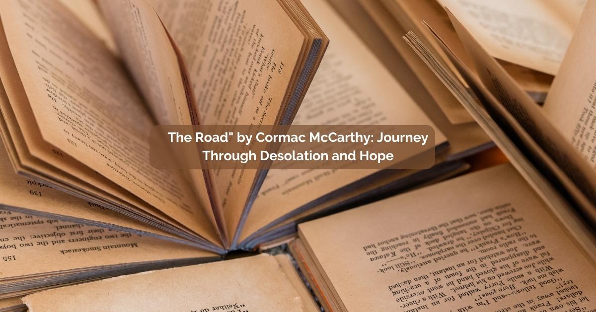 Journey Through Desolation and Hope: The Road