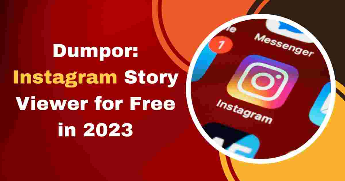 Dumpor: Instagram Story Viewer for Free in 2023