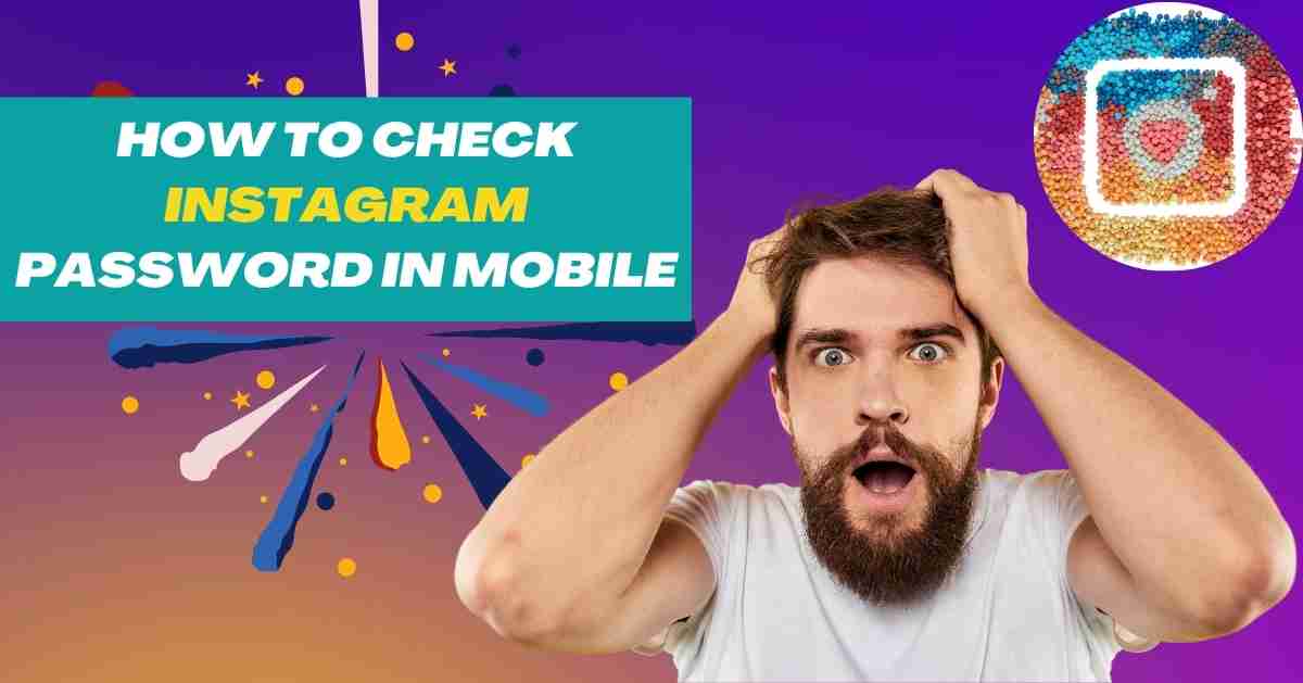 How To Check Instagram Password In Mobile