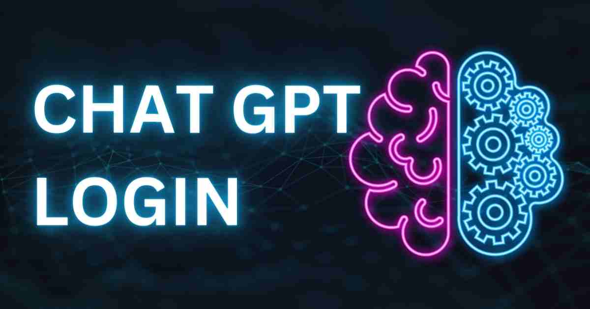 Chat GPT Login: The Only Guide You Need To Know