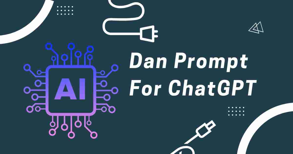 How to Use ChatGPT Dan? Detailed Guide
